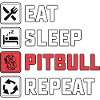 Eat sleep pitbull repeat