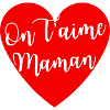 On t'aimes Maman