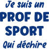 Je suis un prof de sport