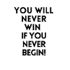 You will never win