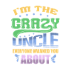 I'm The Crazy Uncle Everyone Warned You About