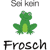 Sei kein Frosch