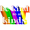 Be kind to all kinds