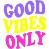Good Vibes only