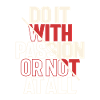 Passionate Action - Motivational Quote