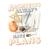 Architects always have plans, architecture