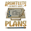 Architects always have plans, architecture