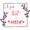 je fais tout avec amour