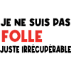 je ne suis pas folle