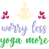 Worry Less Yoga More