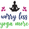 Worry Less Yoga More