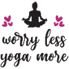 Worry Less Yoga More