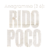 Anagramma RIDO POCO