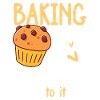 Baking There's Muffin To It