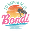 I'd rather be in Bondi