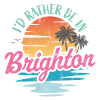 I'd rather be in Brighton