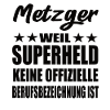 Metzger Superheld Spruch
