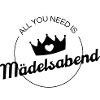 All you Need is Mädelsabend
