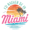 I'd rather be in Miami