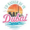 I'd rather be in Dubai