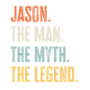 Jason, Man Myth Legend, Funny Best Name Jason