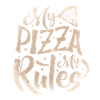 Funny Pizza Saying, Italy, My-Pizza-My-Rules