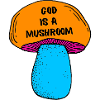 God is a mushroom