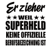 Erzieher Superheld Spruch