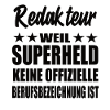 Redakteur Superheld Spruch