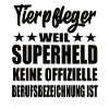 Tierpfleger Superheld Spruch