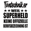 Tontechniker Superheld Spruch