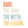 Dave, Man Myth Legend, Funny Best Name Dave