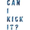 Can I kick it?
