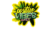 Positive Vibes Only