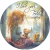 I love you, Teddy!
