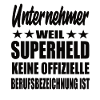 Unternehmer Superheld Spruch