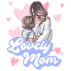 LOVELY MOM