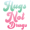 Hugs instead of drugs