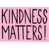 Kindness Matters (pink)
