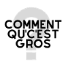 Comment qu'c'est gros ?