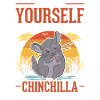 Sois toujours toi-même Chinchilla