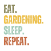 EAT GARDENING SLEEP REPEAT