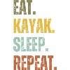 EAT KAYAK SLEEP REPEAT