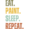 EAT PAINT SLEEP REPEAT