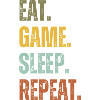 EAT GAME SLEEP REPEAT