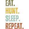 EAT HUNT SLEEP REPEAT