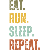 EAT RUN SLEEP REPEAT