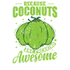 Because Coconuts are Freaking Awesome