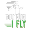 Du rennst, ich fliege