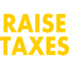 Raise taxes